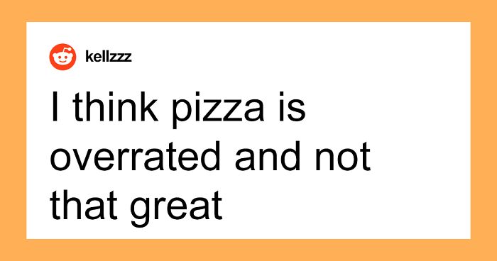 “They’re Just Crunchy Vinegar”: 50 Unhinged And Unfiltered Food Opinions