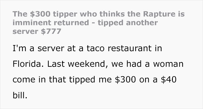 Woman Who Thought The Rapture Was About To Happen Dishes Out Huge Tips, Returns For A Refund - 5