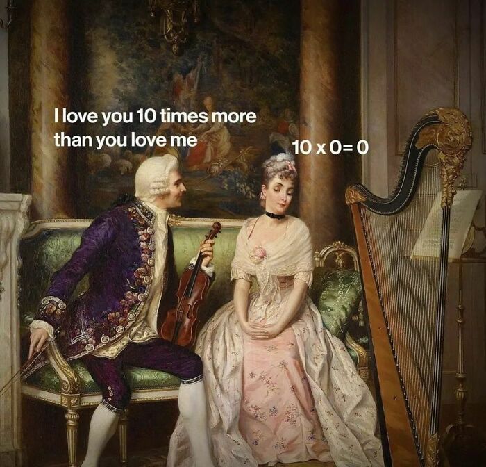 Classical art meme with a couple; man says he loves her 10 times more, woman calculates it as zero.