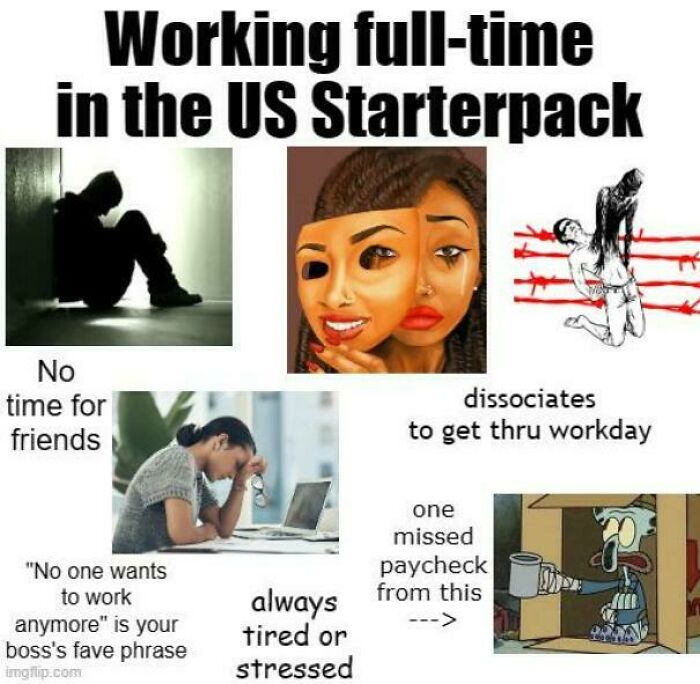 Working full-time in the US starter pack, featuring stress, exhaustion, and lack of social life depicted humorously.