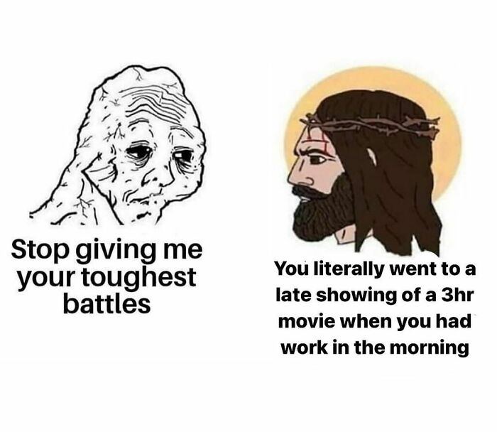 Funny movie meme of two characters discussing tough battles and watching a three-hour film late before work the next morning