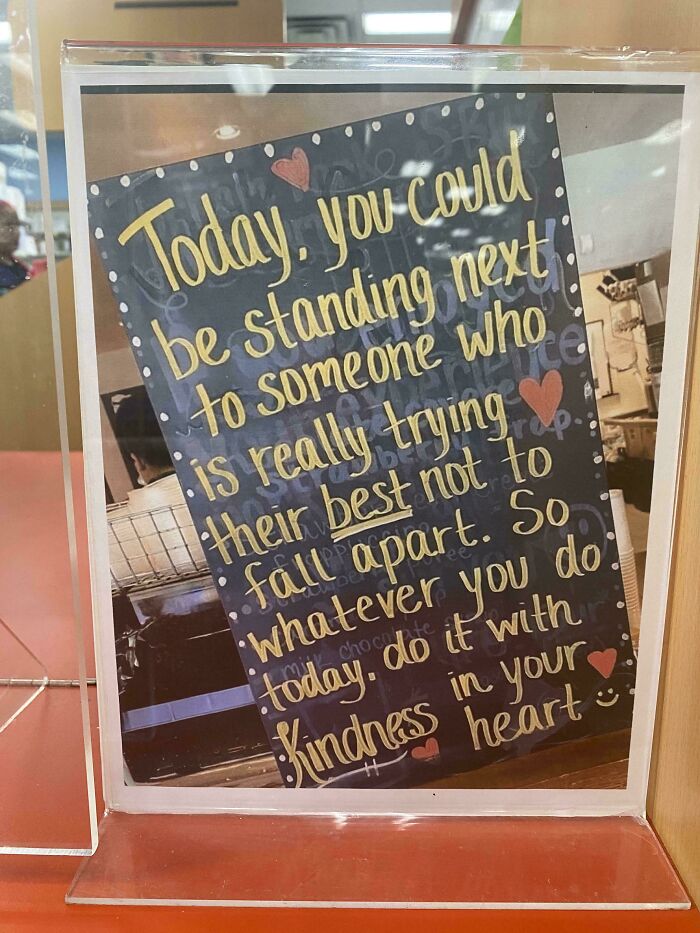 Saw This In CVS. It Made Me Pause And Smile. A Little Patience, A Little Understanding Can Go A Long Way In Someone's Day. Kindness And Love Always Win