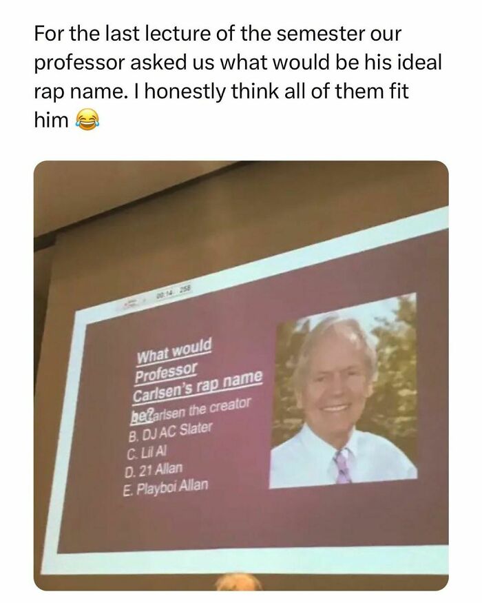 Classroom slide showing professor's rap name options, reflecting students and young adults living the best and worst life humor.