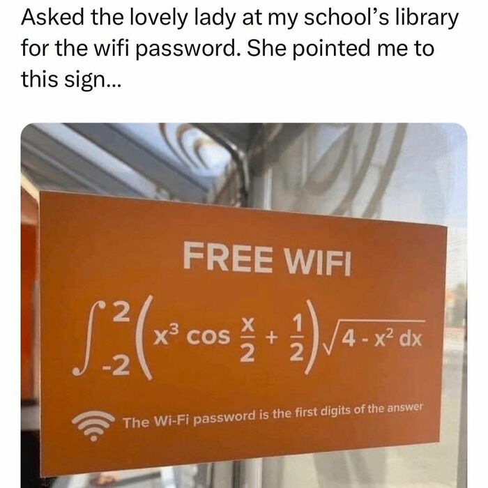 Math equation sign for free wifi password, showcasing students and young adults living the best and worst life simultaneously.