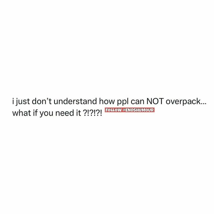 Screenshot of humorous adulting text about not understanding how people avoid overpacking, highlighting relatable adulting humor.