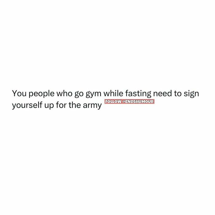 Text meme about adulting humor saying people who go to the gym while fasting should sign up for the army.
