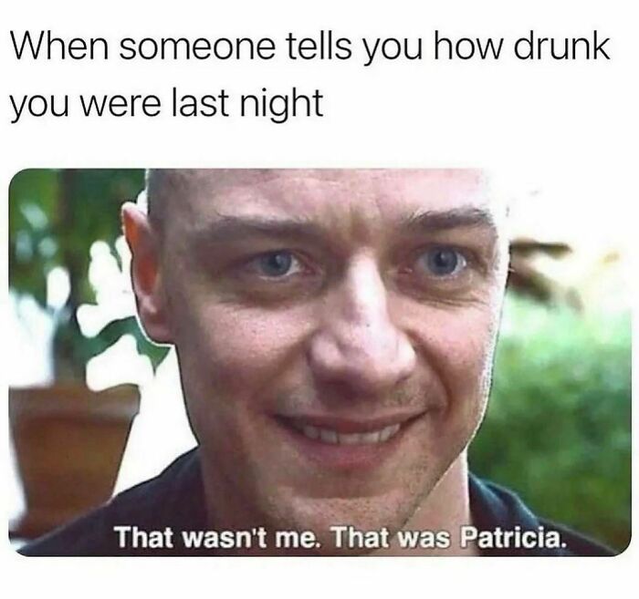 Man smiling with caption about drunken night, relatable meme.