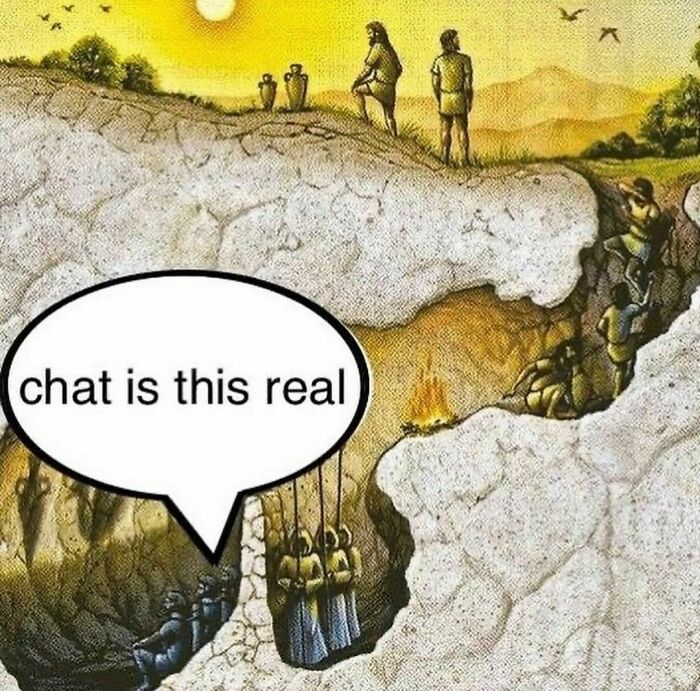 Illustration of Plato’s cave with a speech bubble saying “chat is this real,” depicting relatable meme humor.
