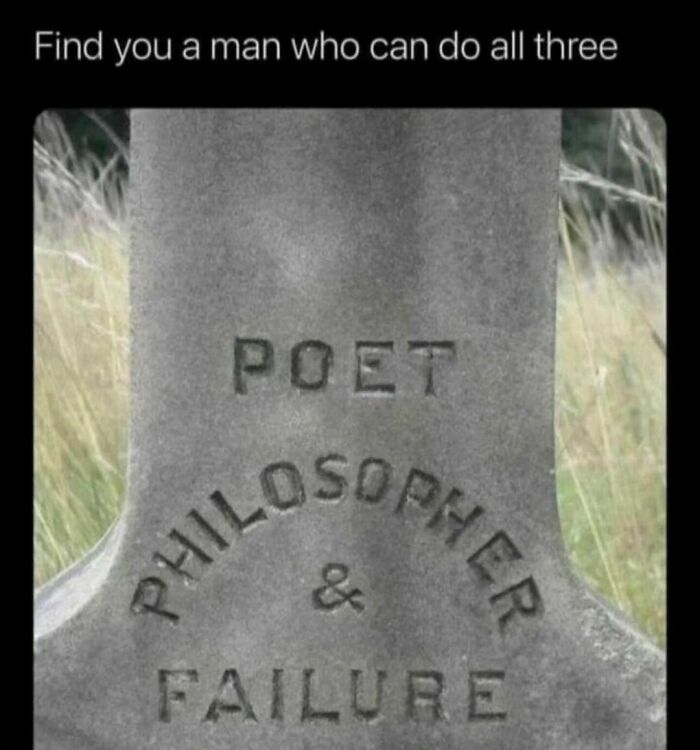 Gravestone with text "Poet, Philosopher, & Failure" reflecting relatable meme humor.