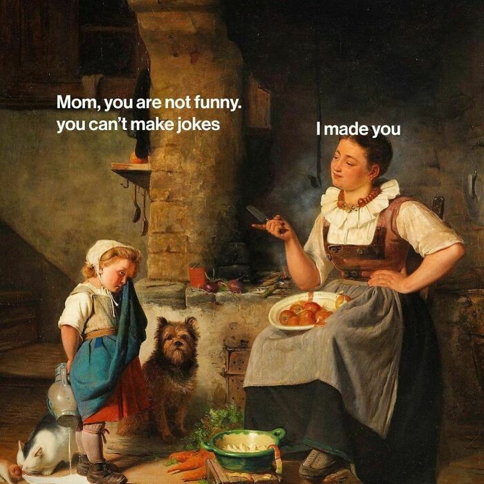 Classical art meme with a mother humorously talking to her daughter in a rustic kitchen setting.