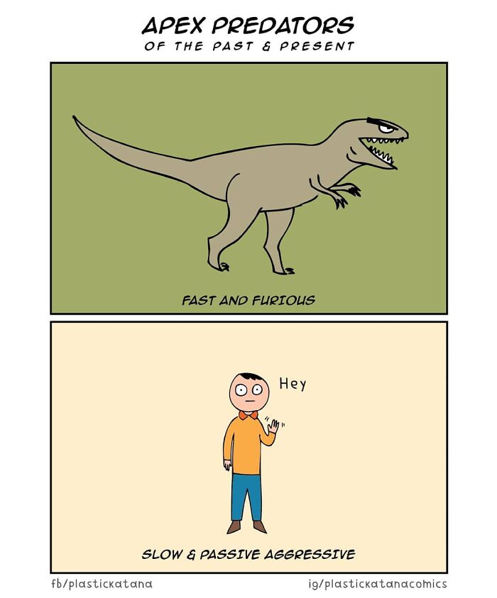 A comic contrasts a fierce dinosaur with a passive-aggressive person, illustrating absurd situations.