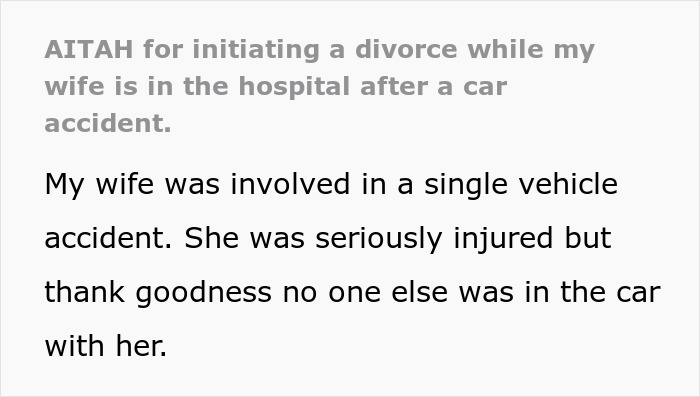 Man Starts Divorce Process While Wife Is In Hospital After Car Accident She Was At Fault For 