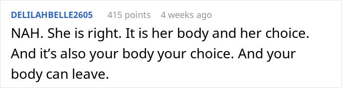“AITA For Telling Her ‘It's My Choice To Leave Too’ After She Said ‘My body, My Choice’” “AITA For Telling Her ‘It's My Choice To Leave Too’ After She Said ‘My body, My Choice’”