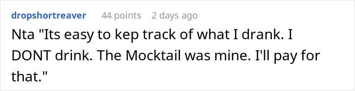 Woman Didn't Drink Alcohol, Refuses To Pay $470 Of Her 'Share' Of Bill, Asks If She's Wrong Woman Didn't Drink Alcohol, Refuses To Pay $470 Of Her 'Share' Of Bill, Asks If She's Wrong