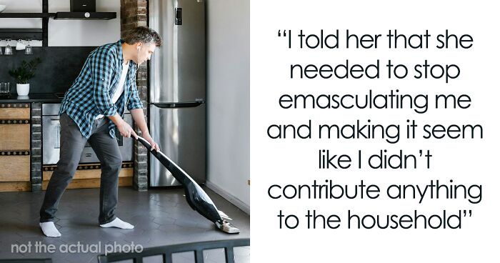“House Husband” Feels Emasculated, Demands Wife Apologize Or He Won’t Do Any Housework