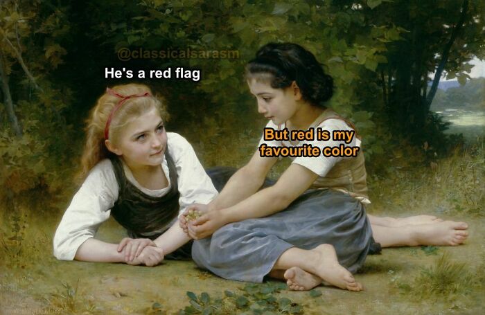 Two girls in a classical artwork, text reads: "He's a red flag" and "But red is my favourite color," turning art into a relatable meme.
