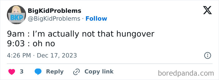 Relatable meme about realizing a hangover at 9:03 am after thinking it was gone at 9 am.