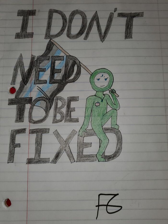 I Just Finished This About 10 Minutes Ago. I Was Going To Post This On The Pride Art Post, But Since It Closed I Guess I'll Post It Here (I Feel Like The Letters Look Bad. I May Draw Over The Letters With A Marker Later And Update Yall On How It Goes)