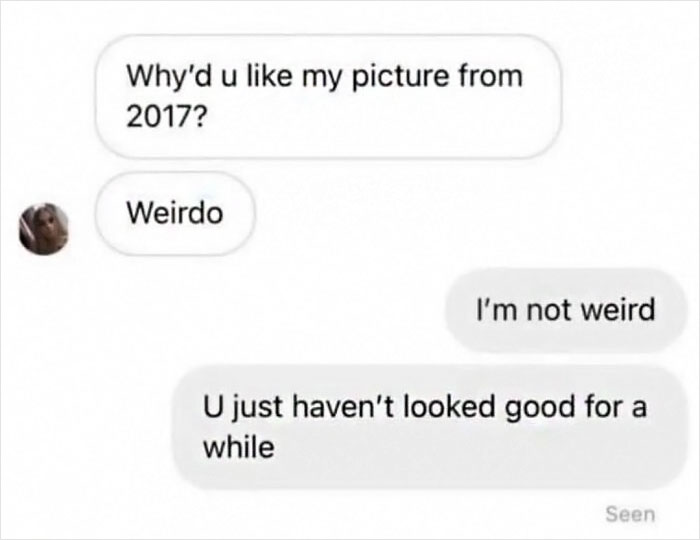 Conversation meme about liking old photos for humor effect.