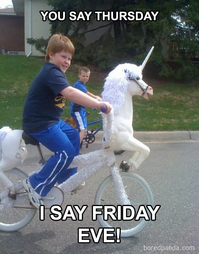 Kid riding a unicorn bike with text "You say Thursday, I say Friday Eve!" for Thursday memes.