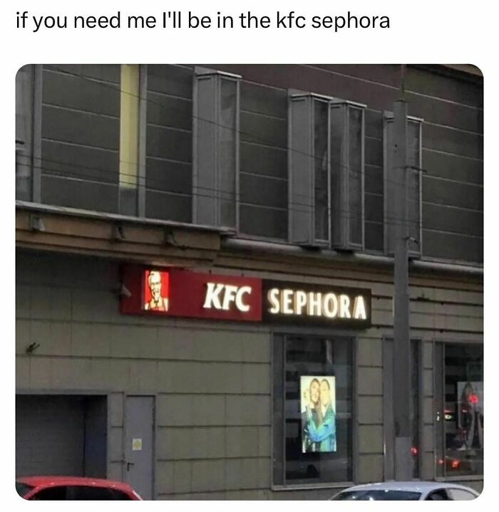 KFC and Sephora signs humorously combined on a building, creating a random, relatable meme.