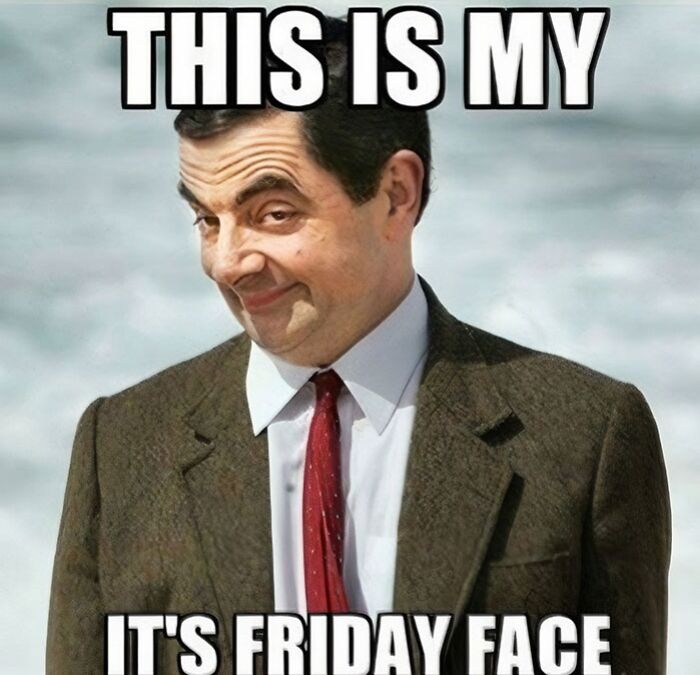 Happy Friday meme featuring a man with a humorous expression, captioned "This is my it's Friday face."