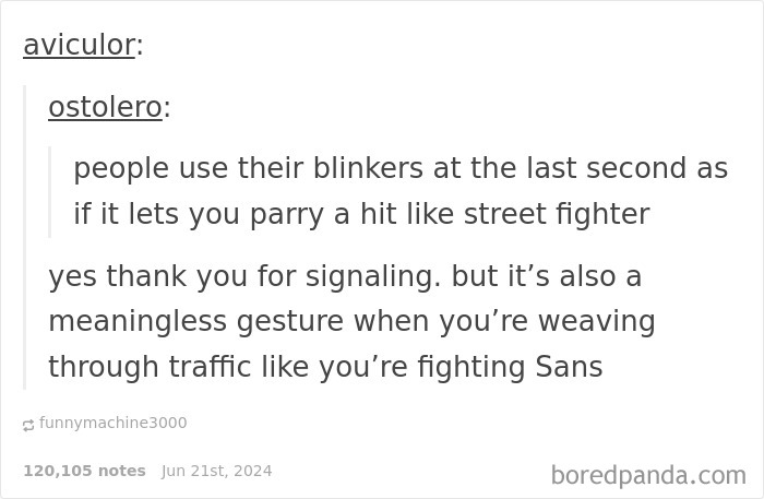 Text post with a humorous reply about using car blinkers compared to moves in Street Fighter and fighting Sans in traffic.