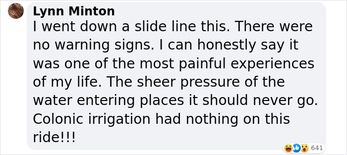 Comment describing a thrill-seeking diver&rsquo;s painful experience going down an extreme waterslide with no warning signs.