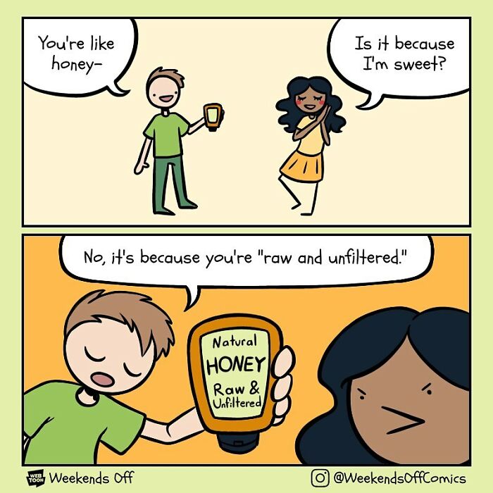 Cartoon from Weekends Off comics showing a pun about raw and unfiltered natural honey in daily life annoyances.