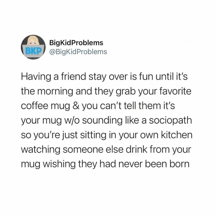 Relatable meme about the awkwardness of a friend using your favorite coffee mug.