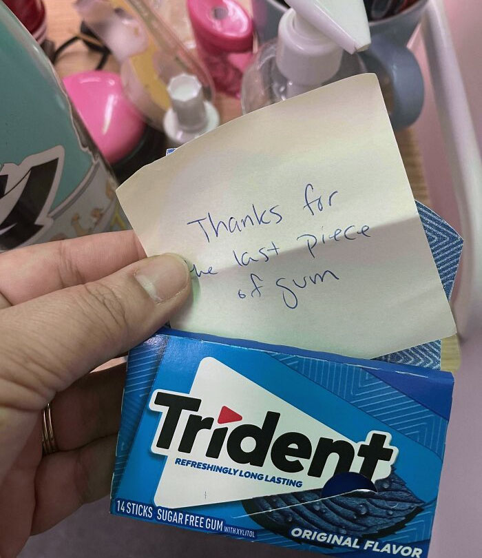 I Keep A Pack Of Gum In My Cubicle At Work. Tried To Grab A Piece And Discover This. I Hate My Coworkers