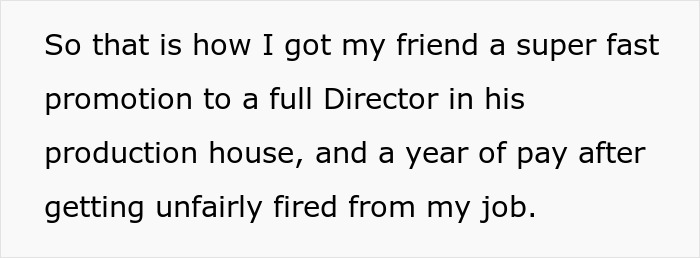 “Fired From My Job, But Received A Year’s Worth Of Pay And Got My Boss Fired” “Fired From My Job, But Received A Year’s Worth Of Pay And Got My Boss Fired”