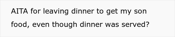 &ldquo;[Am I The Jerk] For Leaving Dinner To Get My Son McDonald's, Even Though Food Was Served?&rdquo;