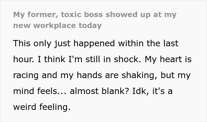 "My Former Toxic Boss Showed Up At My New Workplace Today" "My Former Toxic Boss Showed Up At My New Workplace Today"