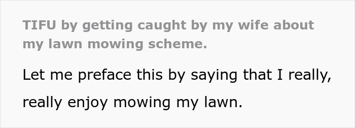 &ldquo;Today I Messed Up&rdquo;: Guy Accidentally Reveals Mowing Scheme To Wife After Enjoying It For 2 Years