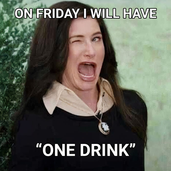 Woman making a funny face with the caption "On Friday I will have one drink." Happy Friday meme for the weekend.