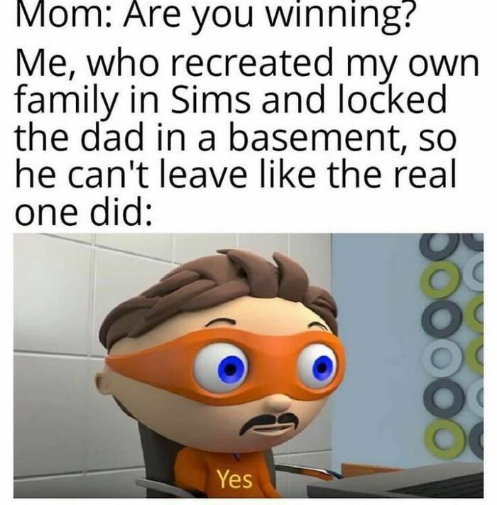 Cartoon character with wide eyes and a mustache, responding humorously in a meme about a relatable Sims game scenario.