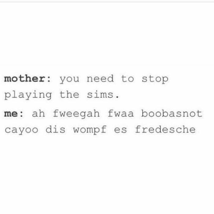 Relatable meme about playing The Sims with humorous fake language dialogue.