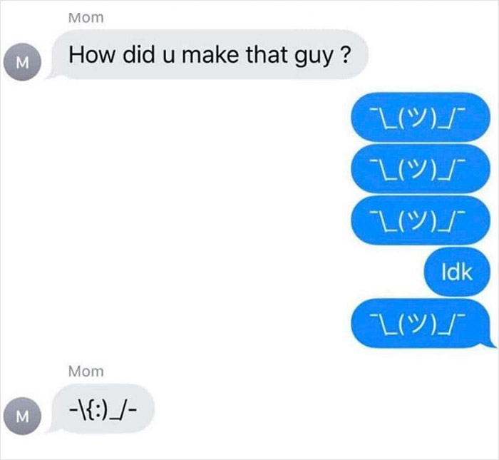 Funny meme of a text exchange with shrug emoticons and a humorous twist by the mom.