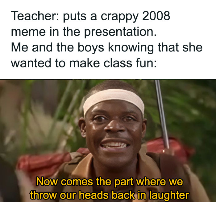 Man laughing in a meme about a teacher using a 2008 meme to make class fun, evoking teenage phase humor.