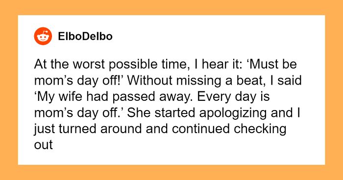 “It Must Be Mommy’s Day Off”: Man Lies About His Wife Being Dead In Response To Boomer’s Comment