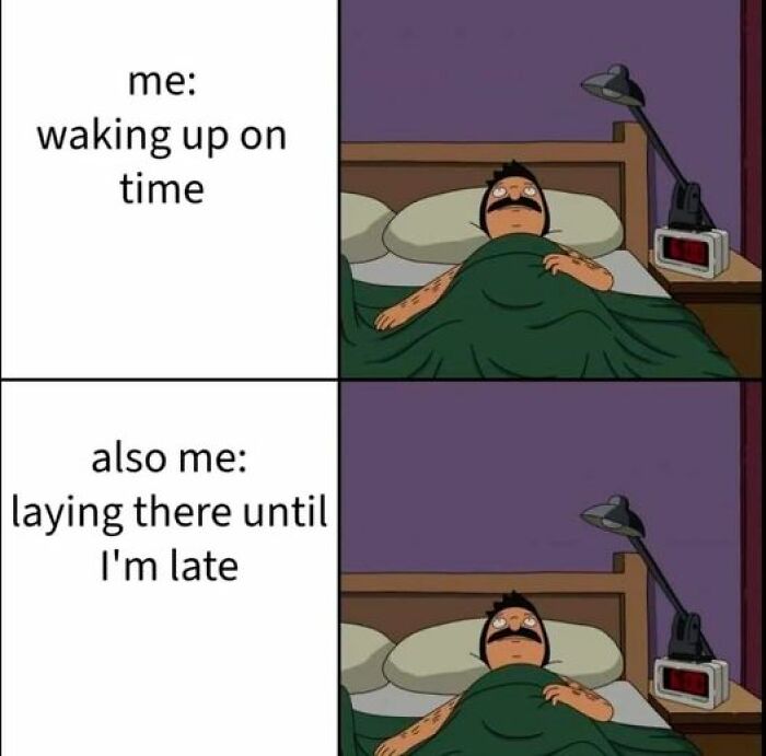 Cartoon character in bed, waking up on time but staying in bed until late. Relatable meme humor.