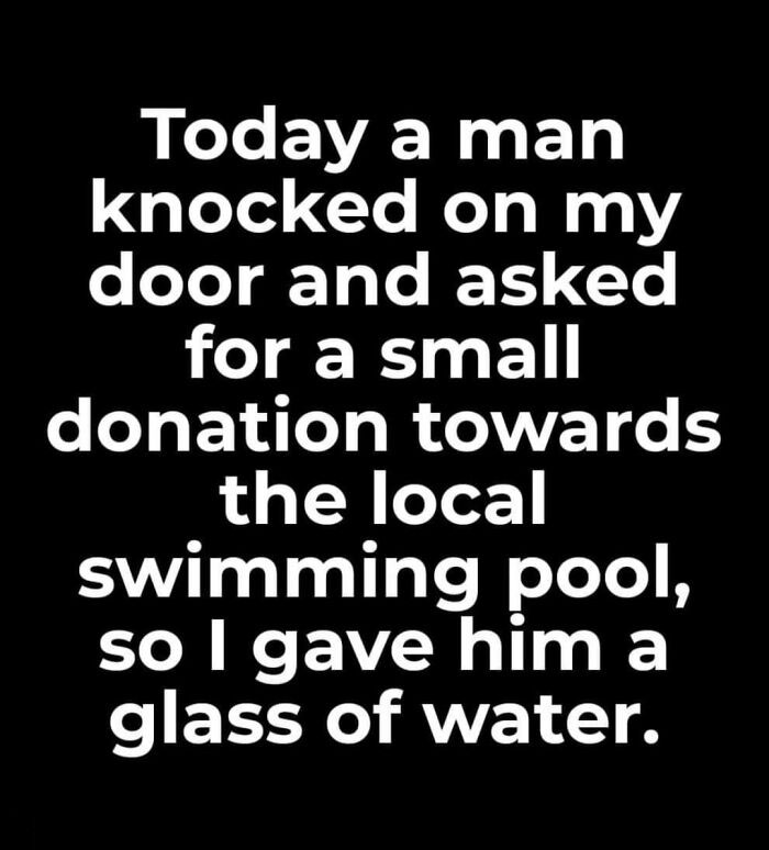 "Funny post about a man asking for a swimming pool donation, receiving a glass of water instead."