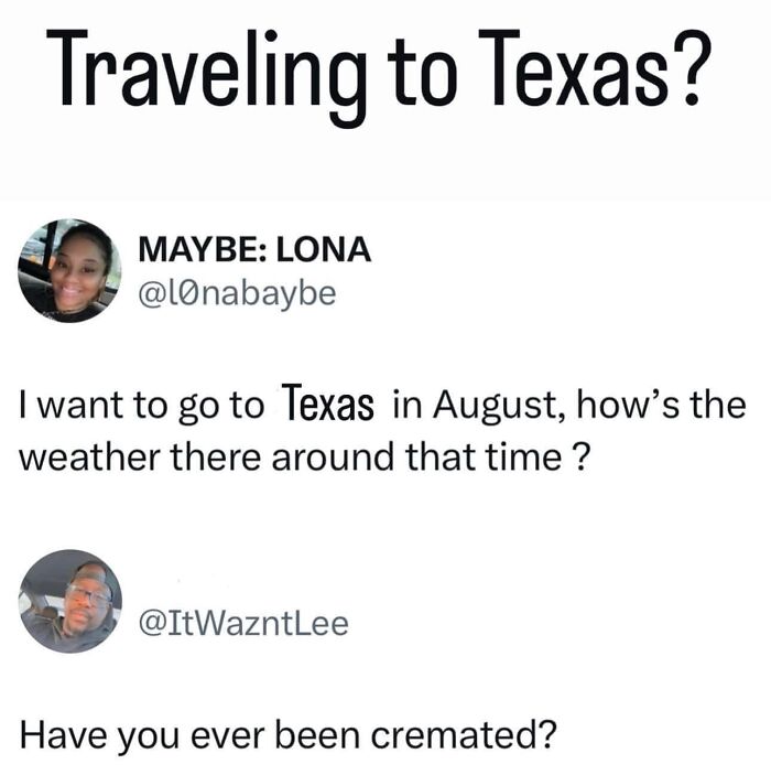 Funny post about Texas weather in August with humorous response suggesting extreme heat.