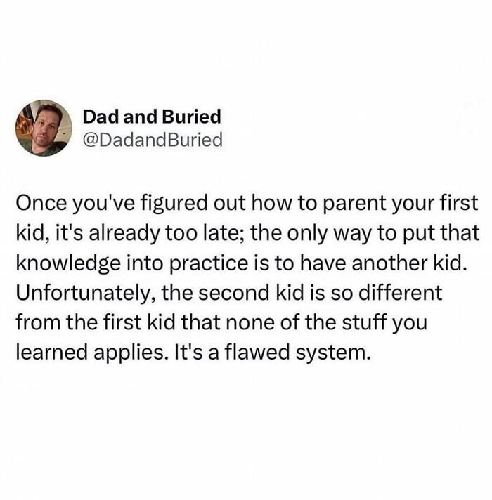 Tweet by Dad and Buried humorously describes the challenges of parenting and the unpredictability of toddler behavior.
