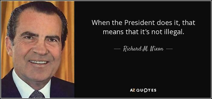 Quote from Richard M. Nixon on legality featured in AZ Quotes.