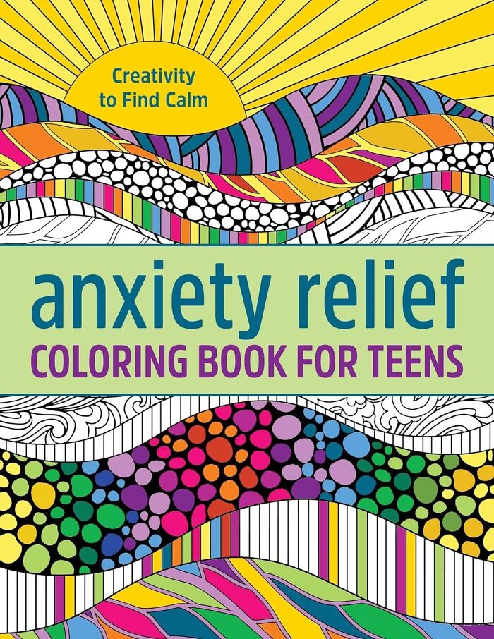 "Anxiety Relief Coloring Book For Teens: Creativity To Find Calm" — Who Needs Therapy When You've Got Colored Pencils?
