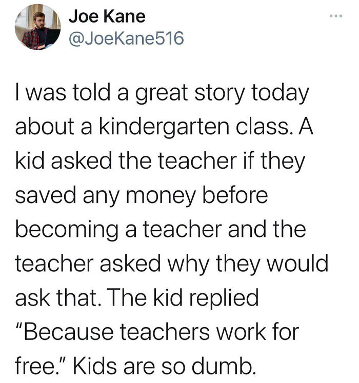 Can’t Believe A Kid Thinks Teachers Work For Free