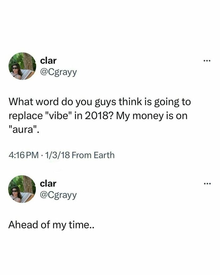 Tweet meme predicting "aura" will replace "vibe" in 2018; user remarks they're ahead of their time. Random memes for enjoyment.