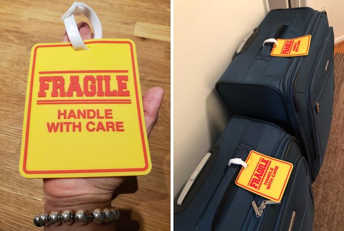 Add A Fragile Tag To Your Bag, Even If It Is Not